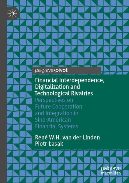 Produktbild: Financial Interdependence, Digitalization and Technological Rivalries