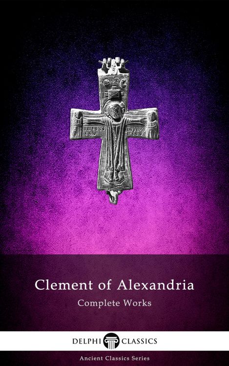 Produktbild: Delphi Complete Works of Clement of Alexandria (Illustrated)
