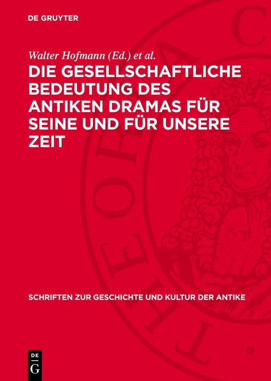 Produktbild: Die gesellschaftliche Bedeutung des antiken Dramas f&uuml;r seine und f&uuml;r unsere Zeit