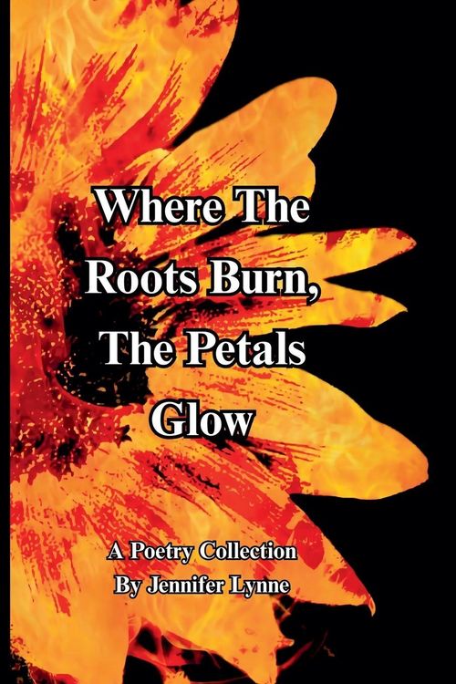 Produktbild: Where The Roots Burn, The Petals Glow