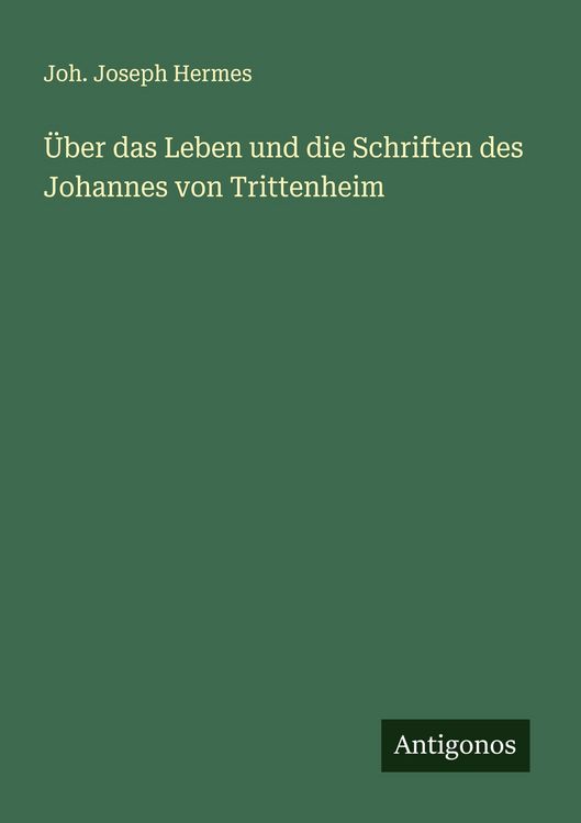 Produktbild: &Uuml;ber das Leben und die Schriften des Johannes von Trittenheim