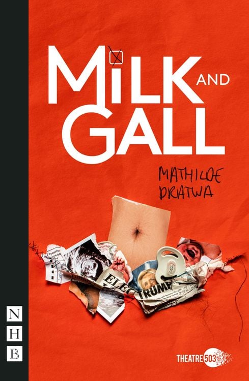 Bild vom Artikel Milk and Gall (NHB Modern Plays) vom Autor Mathilde Dratwa