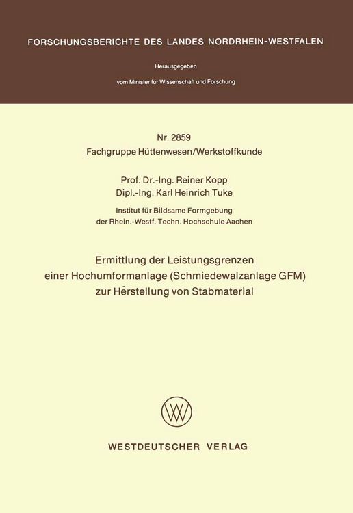 Produktbild: Ermittlung der Leistungsgrenzen einer Hochumformanlage (Schmiedewalzanlage GFM) zur Herstellung von Stabmaterial