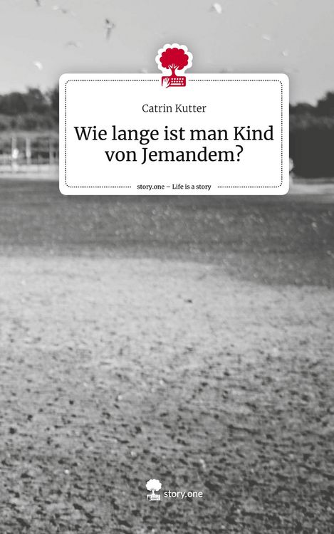 Produktbild: Wie lange ist man Kind von Jemandem?. Life is a Story - story.one