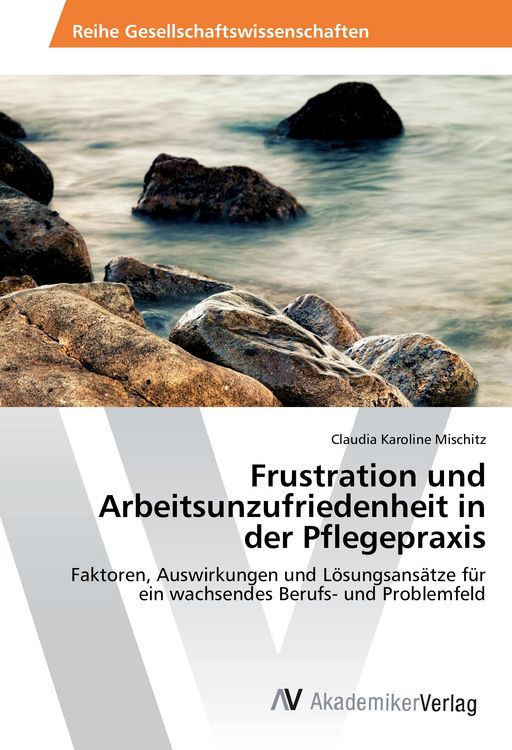 Produktbild: Frustration und Arbeitsunzufriedenheit in der Pflegepraxis
