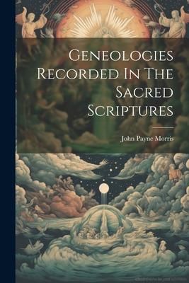 Produktbild: Geneologies Recorded In The Sacred Scriptures