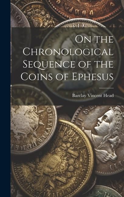 Produktbild: On the Chronological Sequence of the Coins of Ephesus