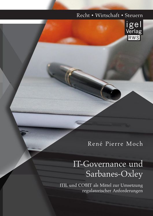 Produktbild: IT-Governance und Sarbanes-Oxley: ITIL und COBIT als Mittel zur Umsetzung regulatorischer Anforderungen