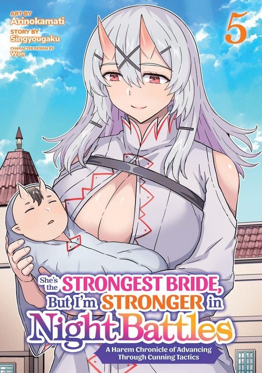 Produktbild: She's the Strongest Bride, But I'm Stronger in Night Battles: A Harem Chronicle of Advancing Through Cunning Tactics (Manga) Vol. 5