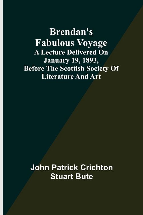 Produktbild: Brendan's Fabulous Voyage; A Lecture delivered on January 19, 1893, before the Scottish Society of Literature and Art
