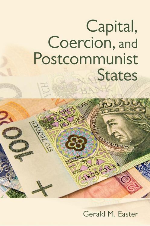 Produktbild: Capital, Coercion, and Postcommunist States