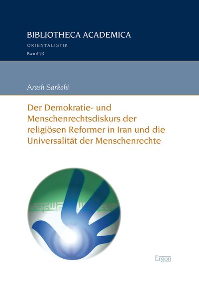 Produktbild: Der Demokratie- und Menschenrechtsdiskurs der religi&ouml;sen Reformer in Iran und die Universalit&auml;t der Menschenrechte