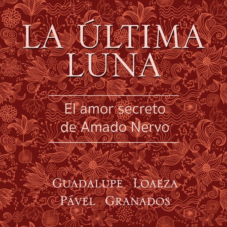 Produktbild: La &uacute;ltima luna. El amor secreto de Amado Nervo