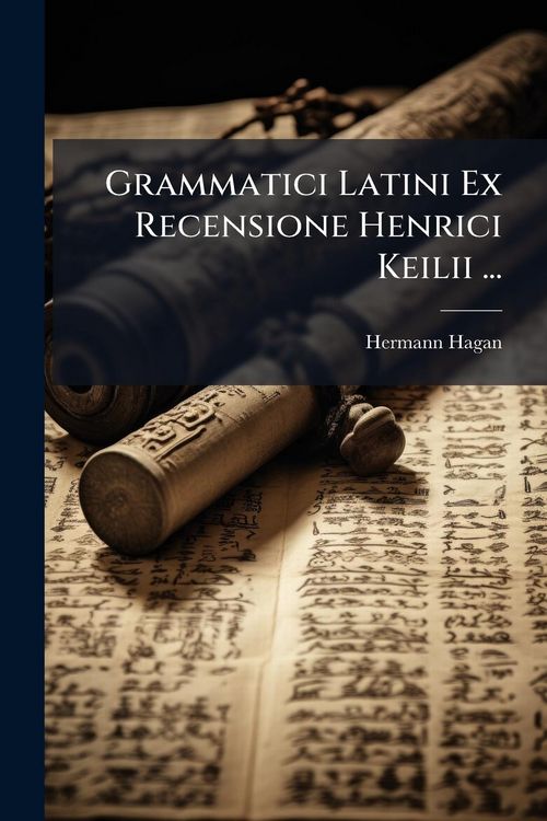 Produktbild: Grammatici Latini Ex Recensione Henrici Keilii ...