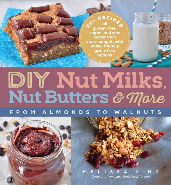 Produktbild: King, M: DIY Nut Milks, Nut Butters, and More