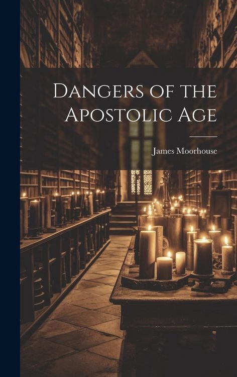 Produktbild: Dangers of the Apostolic Age