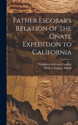 Produktbild: Father Escobar's Relation of the O&ntilde;ate Expedition to California
