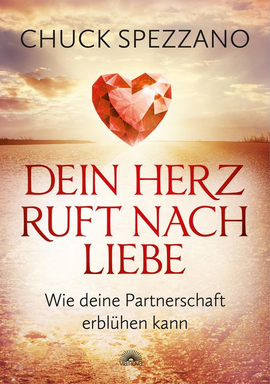 Produktbild: Dein Herz ruft nach Liebe: Wie deine Partnerschaft erblu&uml;hen kann