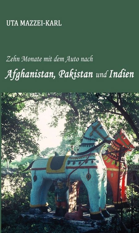 Produktbild: Zehn Monate mit dem Auto nach Afghanistan, Pakistan und Indien