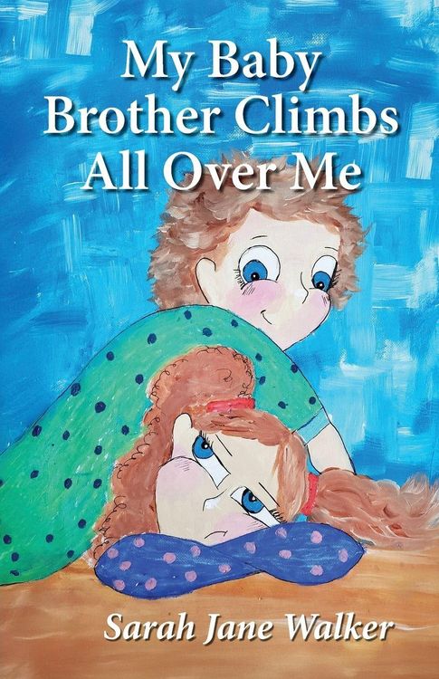 Produktbild: My Baby Brother Climbs All Over Me