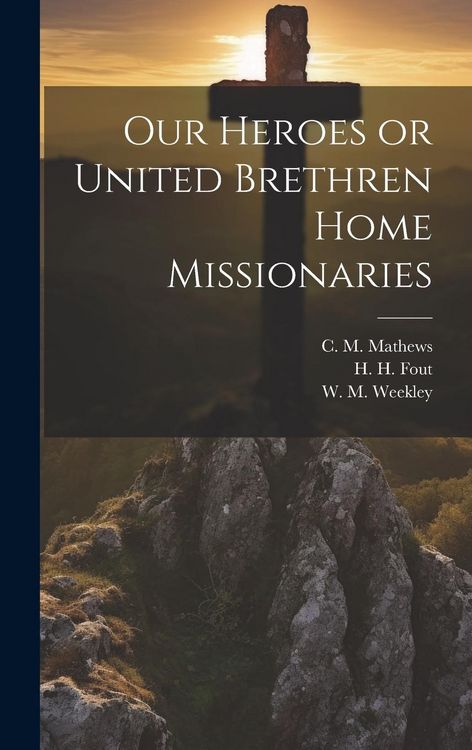 Produktbild: Our Heroes or United Brethren Home Missionaries