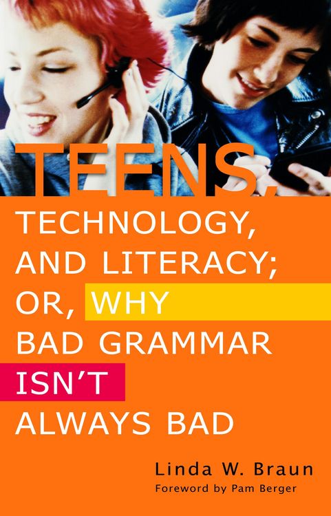 Produktbild: Teens, Technology, and Literacy; Or, Why Bad Grammar Isn't Always Bad