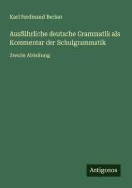 Produktbild: Ausf&uuml;hrliche deutsche Grammatik als Kommentar der Schulgrammatik