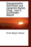 Produktbild: Gesammelte Schriften Zur Neueren Kunst. Hrsg. Von E. Schwedel-Mayer