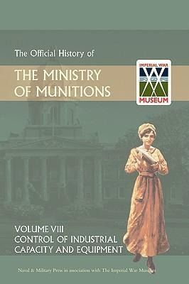 Produktbild: Official History of the Ministry of Munitions Volume VIII