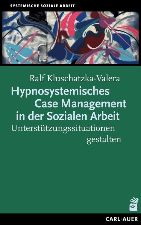 Bild vom Artikel Hypnosystemisches Case Management in der Sozialen Arbeit vom Autor Ralf Kluschatzka-Valera