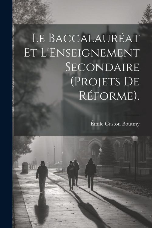 Produktbild: Le Baccalaur&eacute;at Et L'Enseignement Secondaire (Projets De R&eacute;forme).