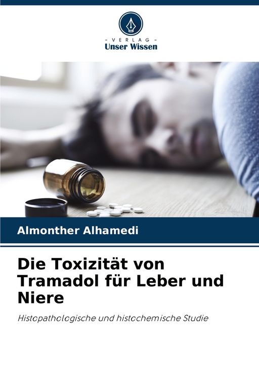 Produktbild: Die Toxizit&auml;t von Tramadol f&uuml;r Leber und Niere