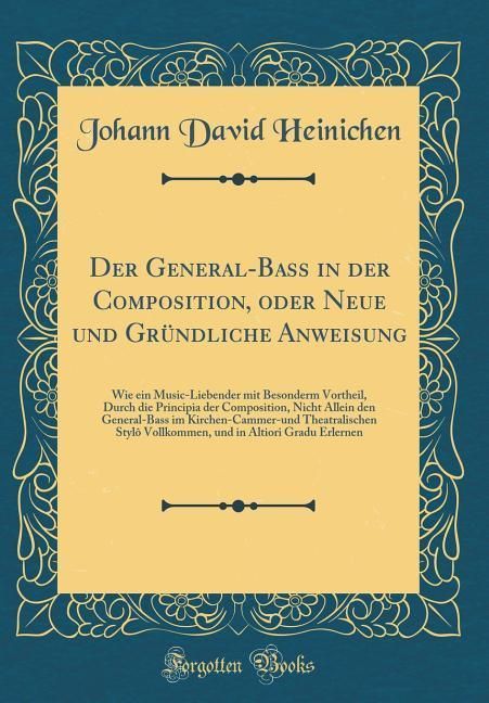 Produktbild: Heinichen, J: General-Bass in der Composition, oder Neue und