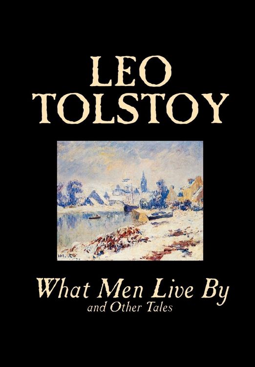 Produktbild: What Men Live By and Other Tales by Leo Tolstoy, Fiction, Short Stories