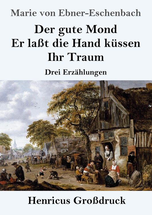 Produktbild: Der gute Mond / Er la&szlig;t die Hand k&uuml;ssen / Ihr Traum (Gro&szlig;druck)