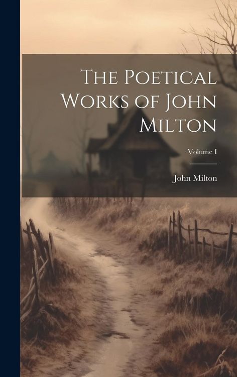 Produktbild: The Poetical Works of John Milton; Volume I