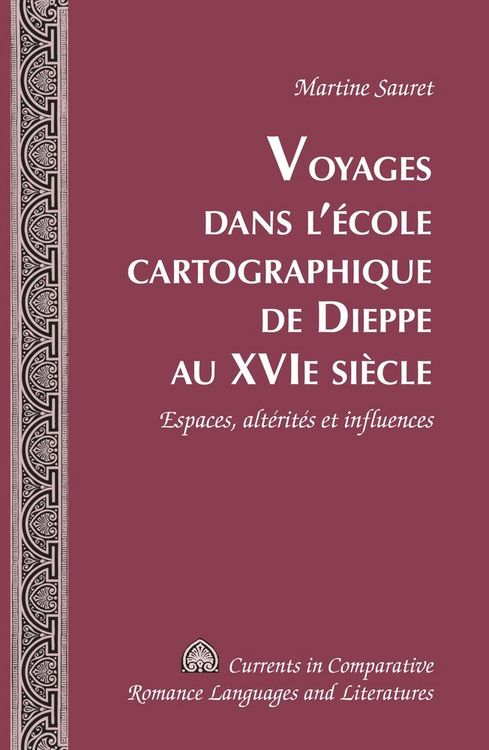 Produktbild: Voyages dans l&rsquo;&eacute;cole cartographique de Dieppe au XVI e si&egrave;cle