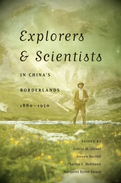 Produktbild: Explorers and Scientists in China's Borderlands, 1880-1950