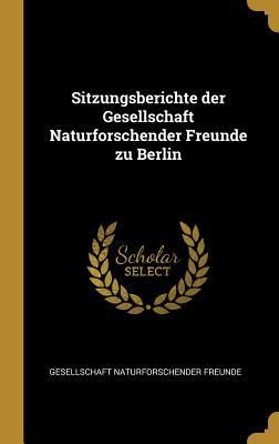 Produktbild: Sitzungsberichte Der Gesellschaft Naturforschender Freunde Zu Berlin