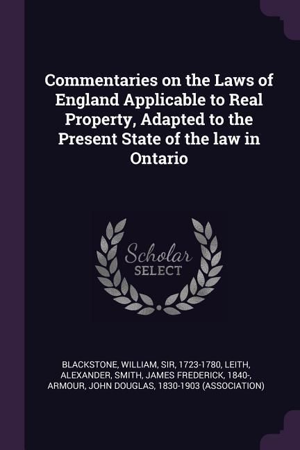 Produktbild: Commentaries on the Laws of England Applicable to Real Property, Adapted to the Present State of the law in Ontario