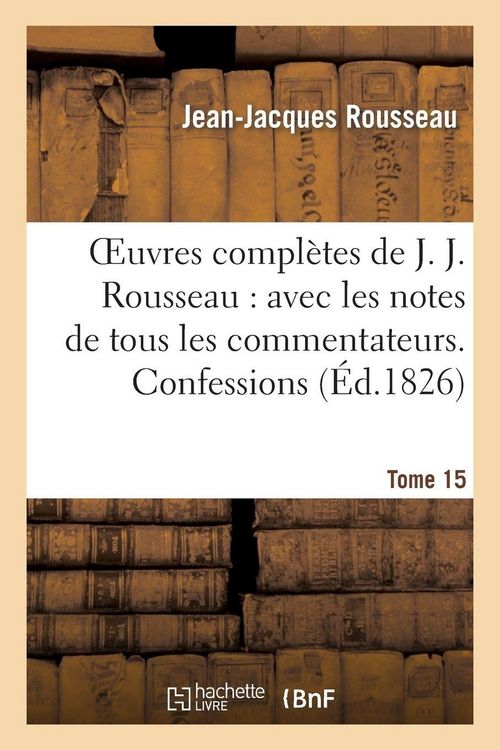 Produktbild: Oeuvres compl&egrave;tes de J. J. Rousseau. T. 15 Confessions T1