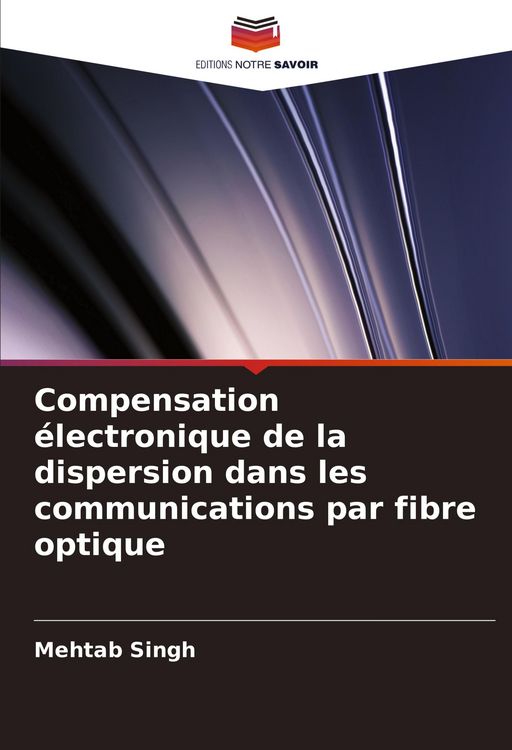Produktbild: Compensation &eacute;lectronique de la dispersion dans les communications par fibre optique