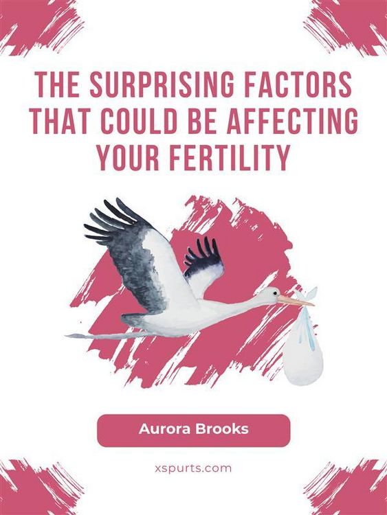 Produktbild: The Surprising Factors That Could Be Affecting Your Fertility