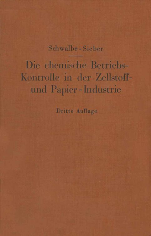 Produktbild: Die chemische Betriebskontrolle in der Zellstoff- und Papier-Industrie und anderen Zellstoff verarbeitenden Industrien