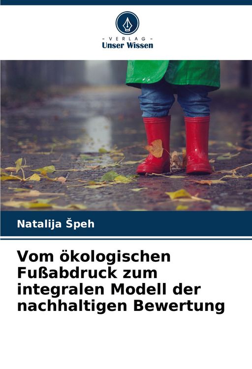 Produktbild: Vom &ouml;kologischen Fu&szlig;abdruck zum integralen Modell der nachhaltigen Bewertung