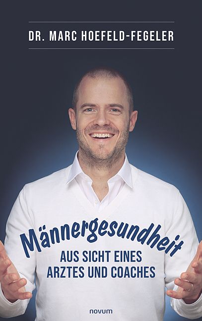 Produktbild: M&auml;nnergesundheit - aus Sicht eines Arztes und Coaches