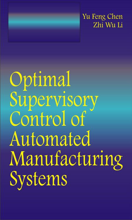 Produktbild: Optimal Supervisory Control of Automated Manufacturing Systems