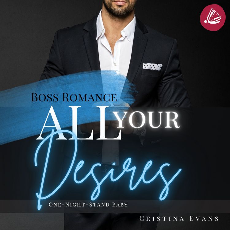 Produktbild: All Your Desires: Boss Romance (One-Night-Stand Baby)