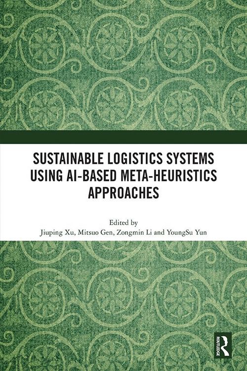 Produktbild: Sustainable Logistics Systems Using AI-based Meta-Heuristics Approaches