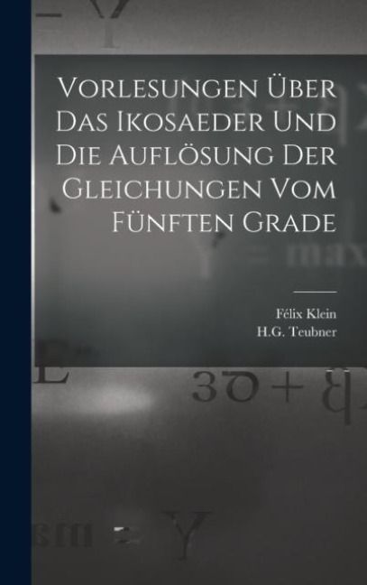 Produktbild: Vorlesungen Uber das Ikosaeder und die Auflosung der Gleichungen vom Funften Grade